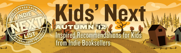 Header Image for Fall 2012 Kids Indie Next List