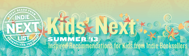 Header Image for Summer 2013 Kids Indie Next List
