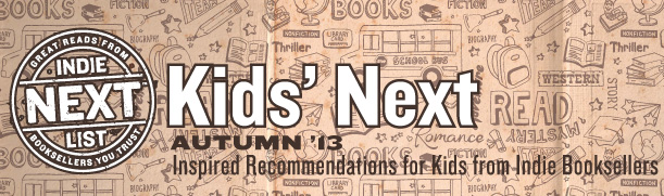Header Image for Fall 2013 Kids Indie Next List