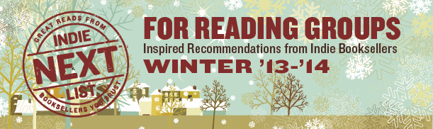 Header Image for Winter 2013 Reading Group Indie Next List