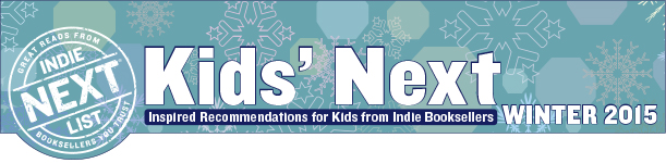 Header Image for Winter 2015 Kids Indie Next List