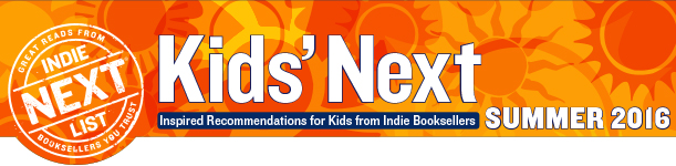 Header Image for Summer 2016 Kids Indie Next List