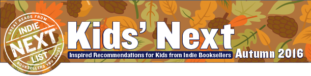 Header Image for Fall 2016 Kids Indie Next List