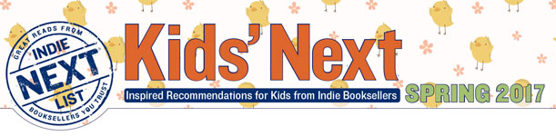 Header Image for Spring 2017 Kids Indie Next List