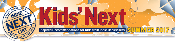 Header Image for Summer 2017 Kids Indie Next List