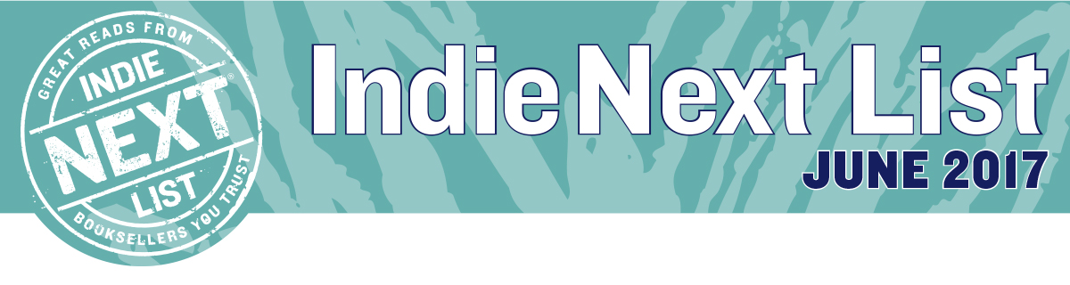 June 2017 Indie Next List Header Image