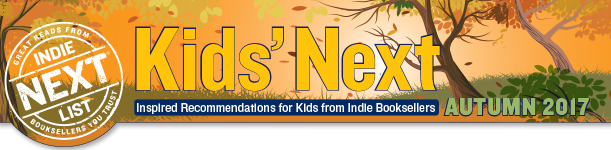 Header Image for Fall 2017 Kids Indie Next List