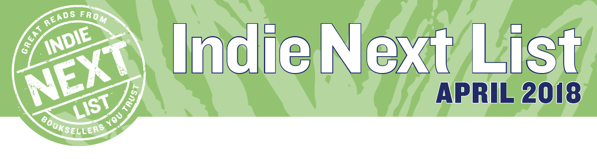 April 2018 Indie Next List Header Image