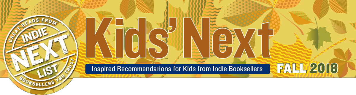 Header Image for Fall 2018 Kids Indie Next List