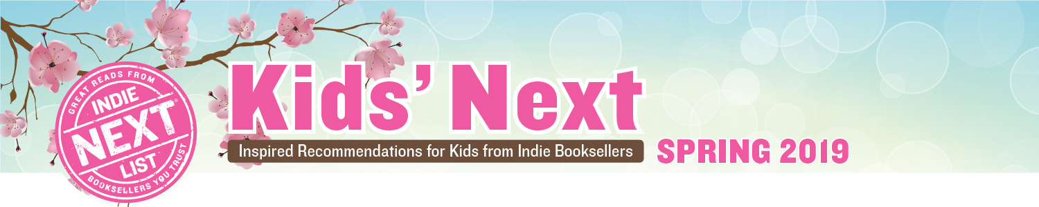 Header Image for Spring 2019 Kids Indie Next List